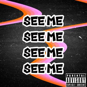 See Me (Explicit)