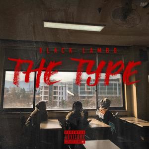 The Type(feat. Lambo Brickz & Wil Black) (Explicit)
