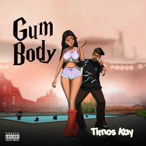 Gum Body (Explicit)