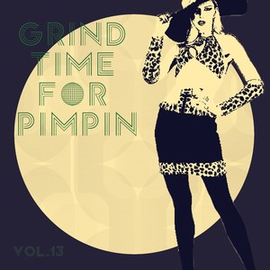 Grind Time For Pimpin,Vol.13 (Explicit)