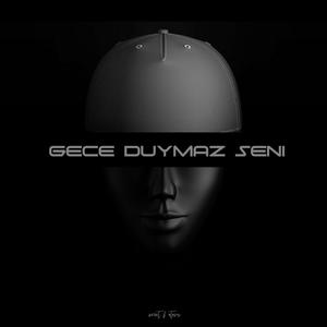 Gece Duymaz Seni