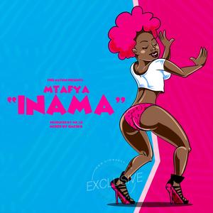 Inama(feat. Mtafya) (Explicit)