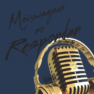 NO RESPONDAN (feat. Moiswaguer)