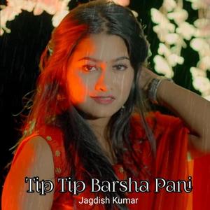 Tip Tip Barsha Pani