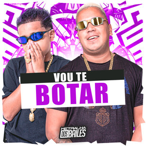 Vou Te Botar (Explicit)