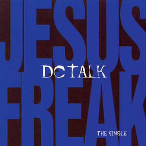 Jesus Freak (1995 Gotee Bros. Freaked Out Remix)