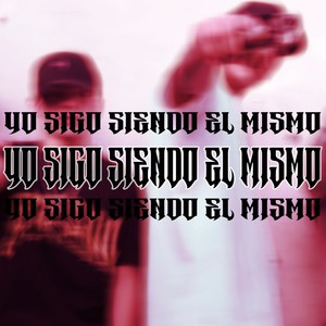 YO SIGO SIENDO EL MISMO