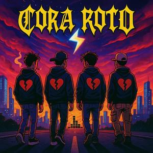 Cora Roto (feat. Nahim Quiroga, Crisillo H & Tadeo Saldivar) (Explicit)