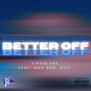 Better Off (feat. GAV & .giff) [Explicit]