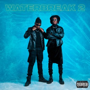 Water Break II (Explicit)