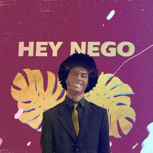 Hey Nego (Explicit)