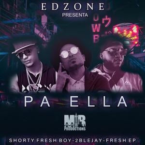 Pa Ella (feat. Fresh EP & Shorty Fresh Boy)