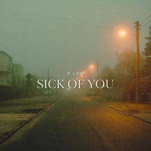 Sick Of You