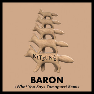 What You Say (Yamagucci Remix)