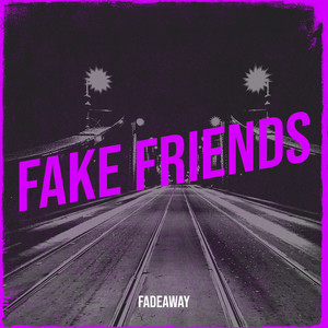 Fake Friends (Explicit)