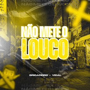 Não Mete o Louco (Explicit)