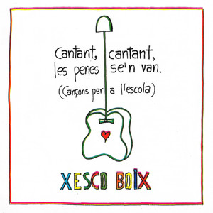 Cantant, cantant, les penes se´n van (Cançons per a l´escola)