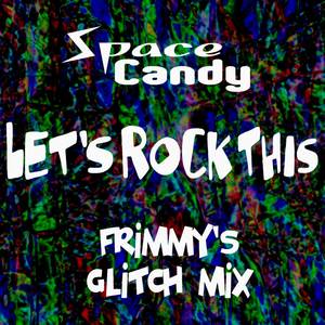 Let's Rock This (Frimmy's Glitch Mix)