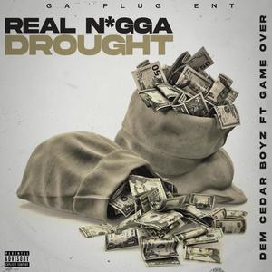 Real N*gga Drought (Explicit)