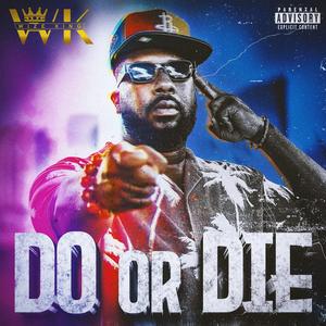 Do or Die (feat. Wize King 44) (Explicit)
