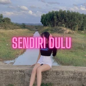 Sendiri Dulu