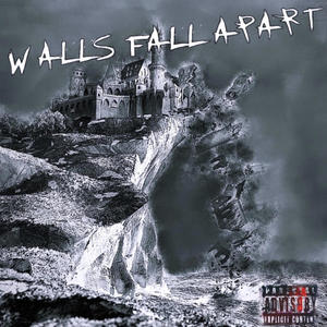WALLS FALL APART (feat. Sin's Perished) (Explicit)