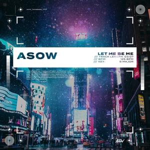 ASOW - Let Me Be Me