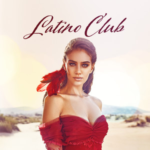 Latino Club: Summer Music 2019, Brazil House Mix, Hot Party Music, Sexy Vibes