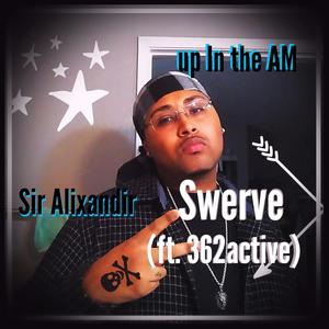 Swerve (feat. 362active) (Explicit)