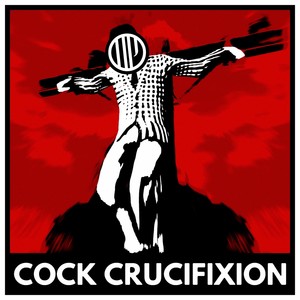 Cock Crucifixion (Explicit)