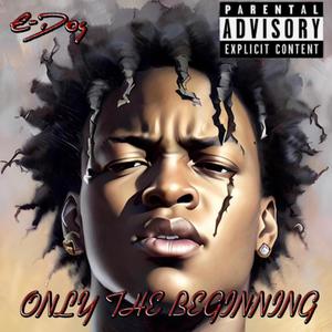 ONLY THE BEGINNING (Explicit)