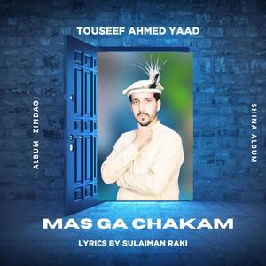 Mas Ga Chakam (Shina Song) (feat. Touseef Ahmed Yaad & Sulaiman Raki)