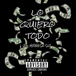 Lo quiero todo (feat. Sai SSJ) [Explicit]