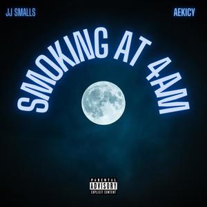 Smoking At 4AM (feat. Aekicy) (Explicit)