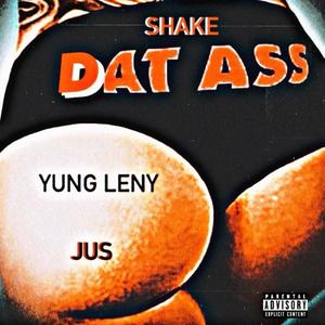 Shake Dat Ass (Explicit)