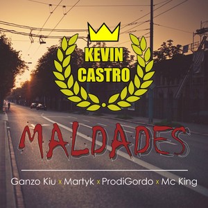 Maldades(feat. Kevin Castro, Ganzo Kiu, Prodigordo & MC King)