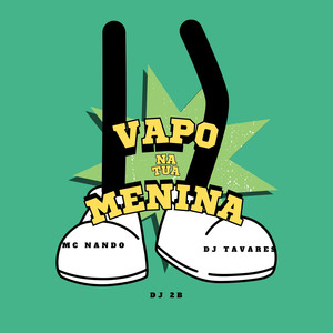 VAPO NA TUA MENINA (Explicit)