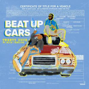 Beat Up Cars (Explicit)