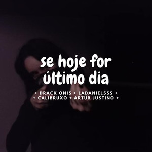 Se Hoje For Último Dia (Explicit)