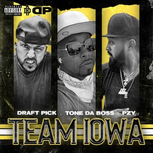Team Iowa (feat. Tone da Boss & Pzy) (Explicit)