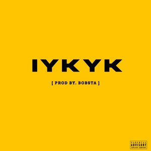 I.Y.K.Y.K (Explicit)