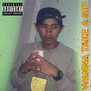 Wanna Take a Sip (Explicit)