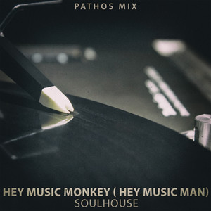 Hey Music Monkey (hey Music Man) (Pathos Mix)