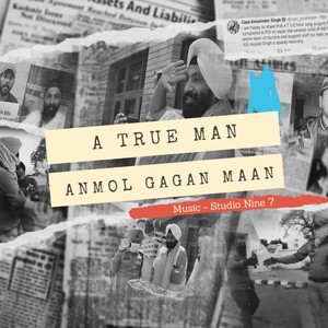 Anmol Gagan Maan - A True Man