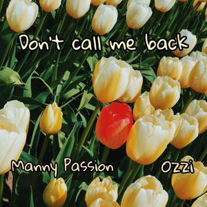 Don't Call Me Back (feat. Manny Passion) (Explicit)