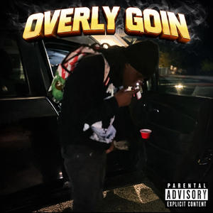 OVERLY GOIN (feat. LuhYaya1) (Explicit)