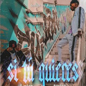 Si tu quieres(feat. Twist 3Am)