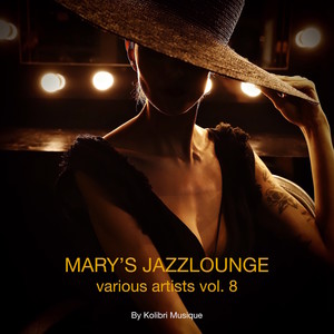 Mary's Jazzlounge Various Artists, Vol. 8 - Presented by Kolibri Musique