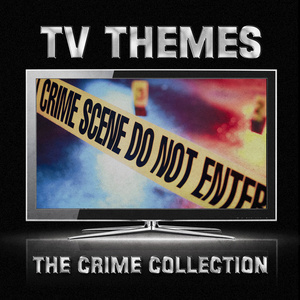 TV Themes: The Crime Collection