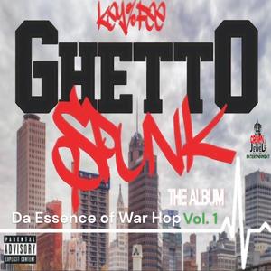 Ghetto Spunk: Da Essence of War Hop, Vol. 1 (Explicit)